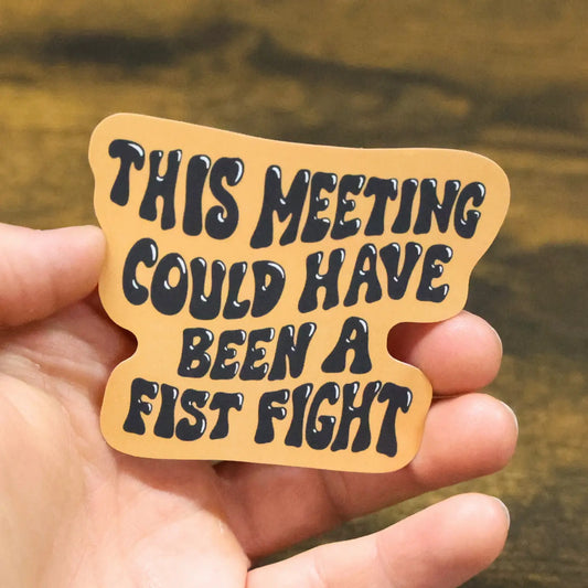 Meeting Coulda Been Sticker