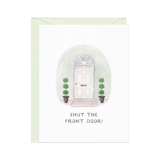 Shut The Front Door Congrats Card