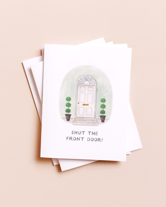 Shut The Front Door Congrats Card