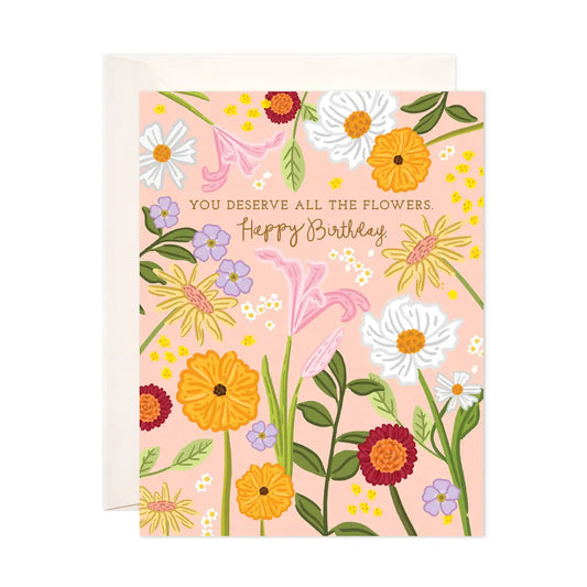 Deserve Flowers Birthday Card