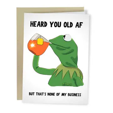 Heard You're Old Birthday Card